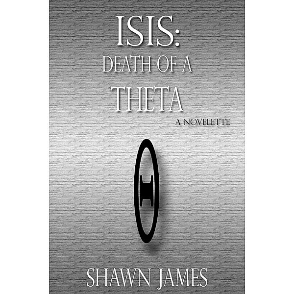 Isis: Death of a Theta, Shawn James