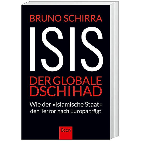 ISIS - Der globale Dschihad, Bruno Schirra