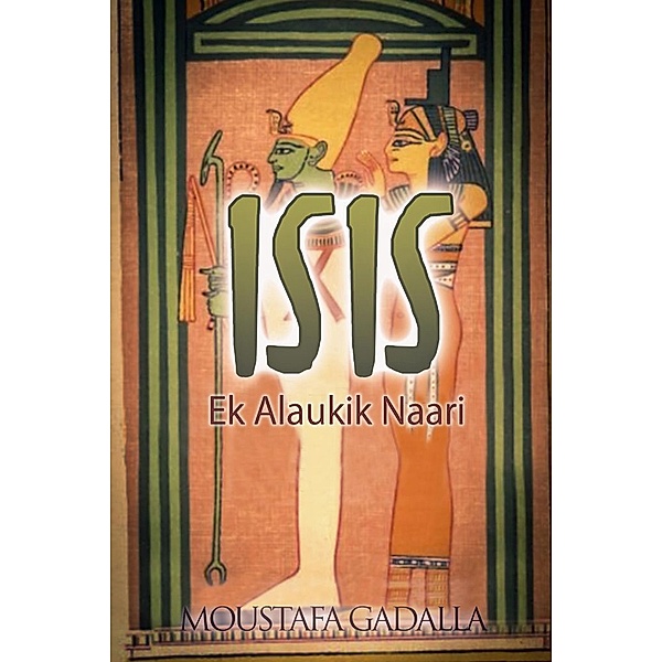 ISIS Ek Alaukik Naari, Moustafa Gadalla