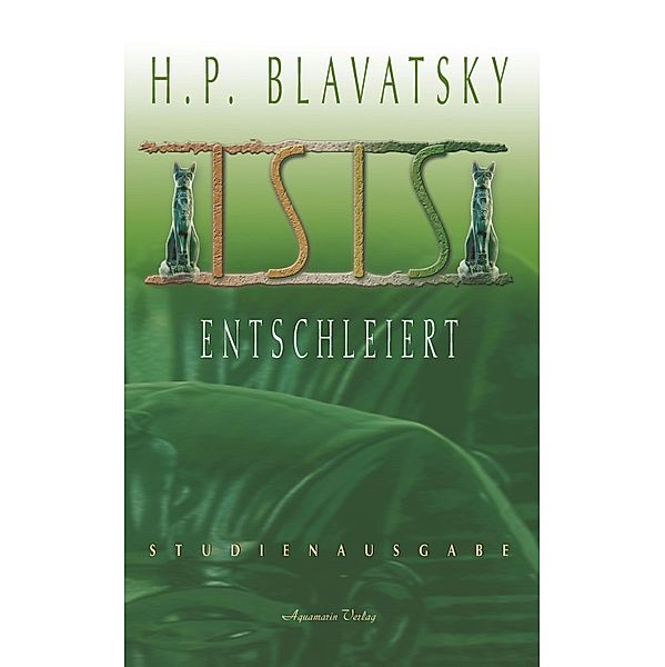 Isis entschleiert, Helena P. Blavatsky