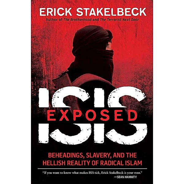 ISIS Exposed, Erick Stakelbeck