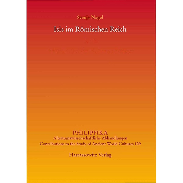Isis im Römischen Reich / Philippika Bd.109, Svenja Nagel
