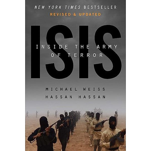 ISIS: Inside the Army of Terror, Michael Weiss, Hassan Hassan