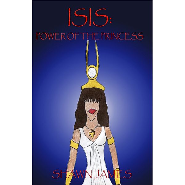 Isis: Power of the Princess, Shawn James