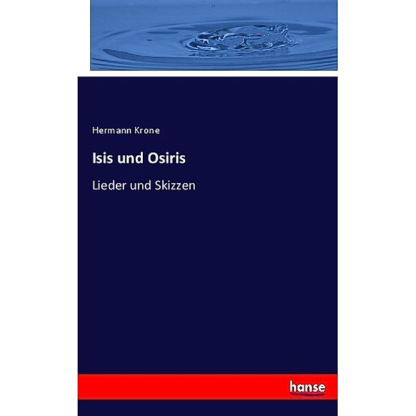 Isis und Osiris, Hermann Krone