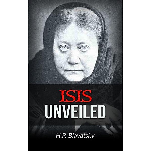 Isis Unveiled, H. P. Blavatsky