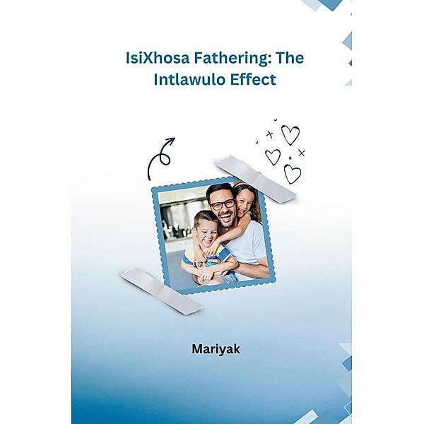 IsiXhosa Fathering: The Intlawulo Effect, Mariyak