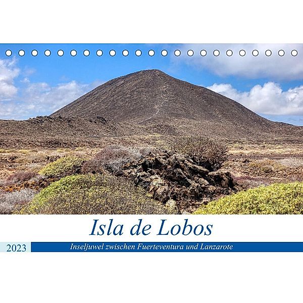 Isla de Lobos - Inseljuwel zwischen Fuerteventura und Lanzarote (Tischkalender 2023 DIN A5 quer), Peter Balan