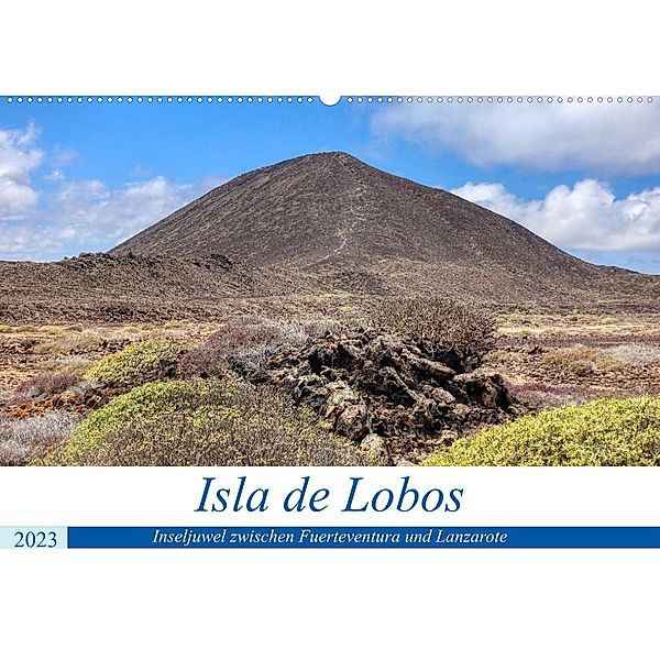 Isla de Lobos - Inseljuwel zwischen Fuerteventura und Lanzarote (Wandkalender 2023 DIN A2 quer), Peter Balan