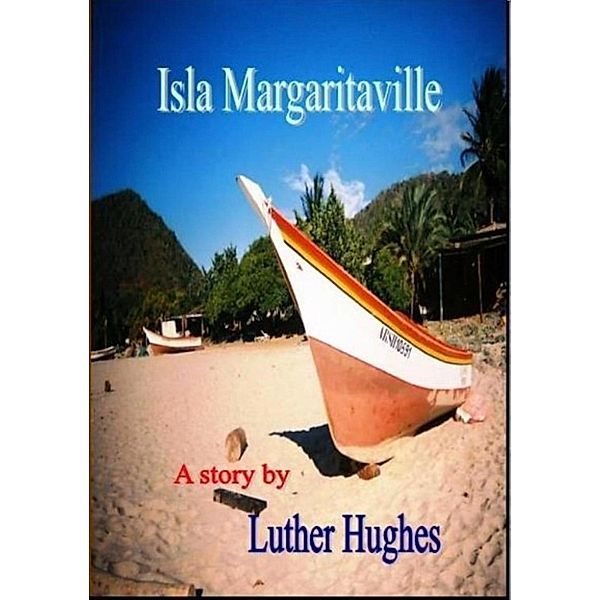 Isla Margaritaville, Luther Hughes