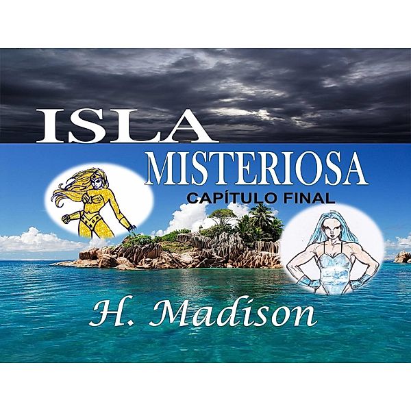 Isla Misteriosa: Capitulo Final / Revival Waves of Glory, H. Madison