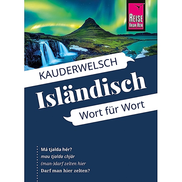 Isländisch - Wort für Wort / Kauderwelsch Bd.13, Richard Kölbl