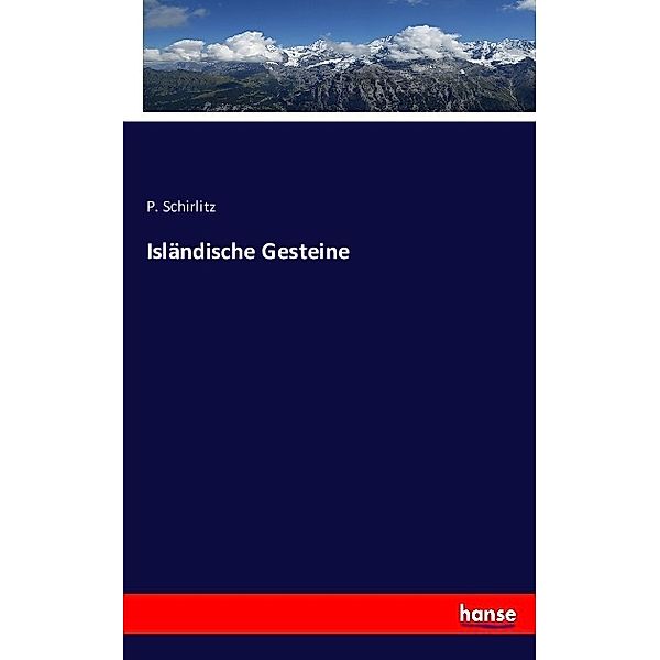 Isländische Gesteine, P. Schirlitz