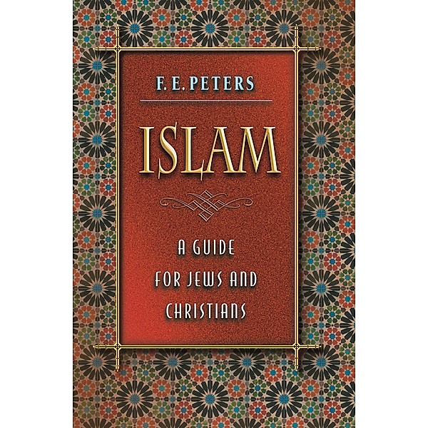 Islam, F E Peters