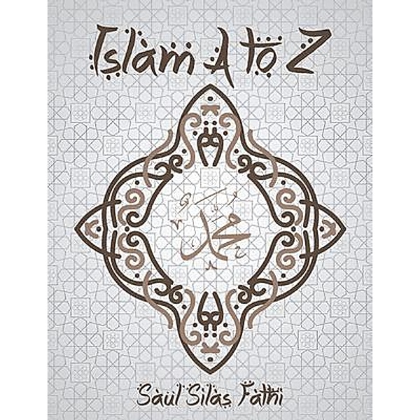 Islam A to Z, Saul Silas Fathi