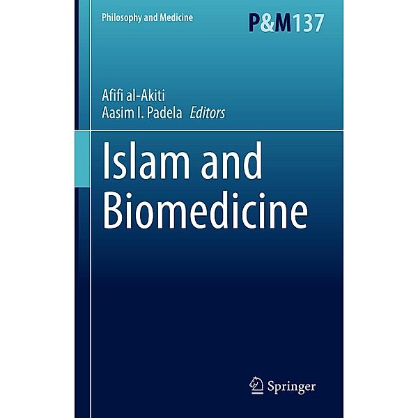 Islam and Biomedicine / Philosophy and Medicine Bd.137