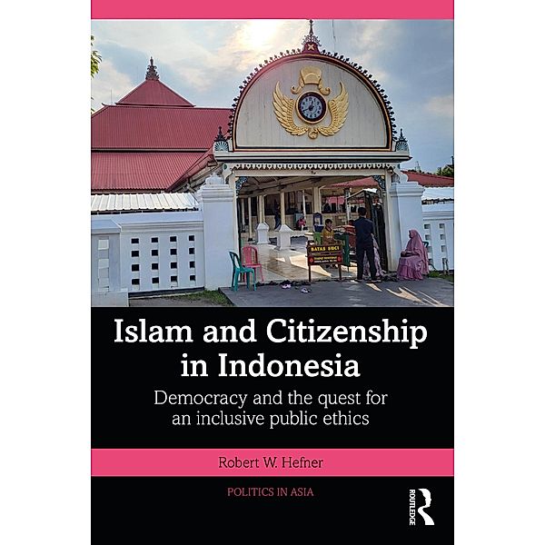 Islam and Citizenship in Indonesia, Robert W. Hefner