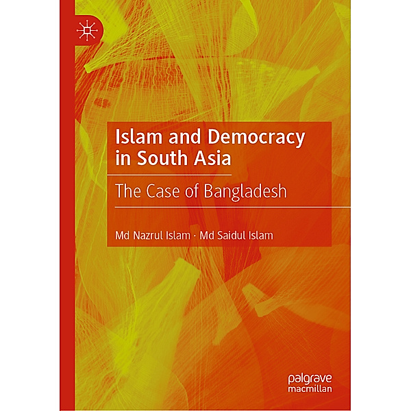 Islam and Democracy in South Asia, Md. Nazrul Islam, Md Saidul Islam