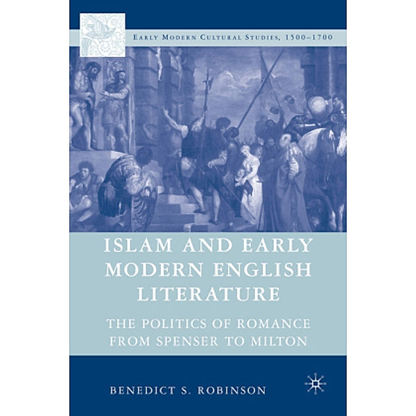 Islam and Early Modern English Literature, Benedict S. Robinson