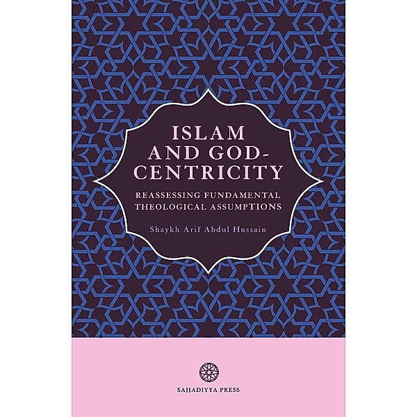 Islam and God-Centricity / Islam and God-Centricity Bd.2, Arif Abdul Hussain