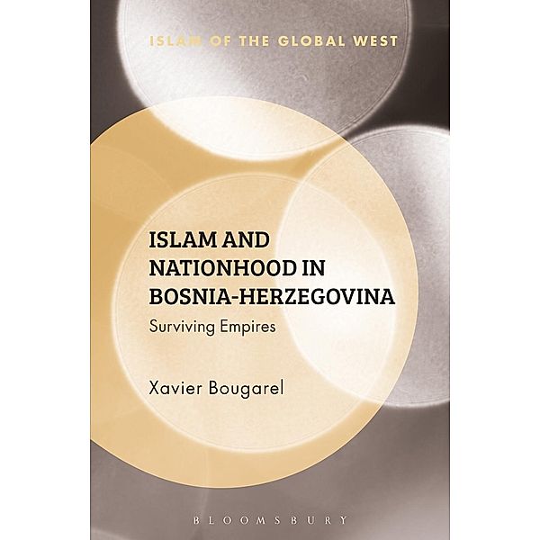 Islam and Nationhood in Bosnia-Herzegovina, Xavier Bougarel