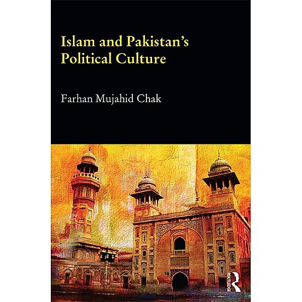 Islam and Pakistan's Political Culture, Farhan Mujahid Chak