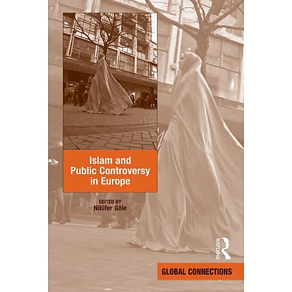 Islam and Public Controversy in Europe, Nilüfer Göle