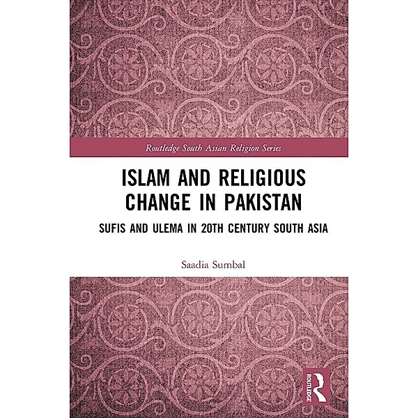 Islam and Religious Change in Pakistan, Saadia Sumbal