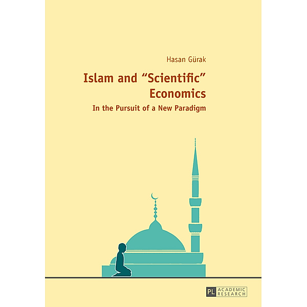 Islam and Scientific Economics, Hasan Gürak