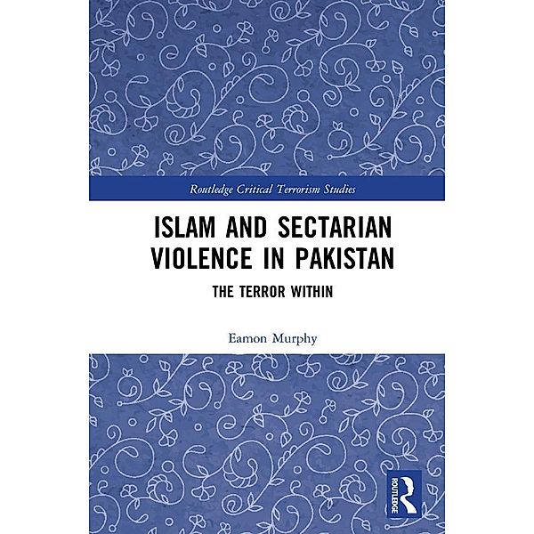 Islam and Sectarian Violence in Pakistan, Eamon Murphy
