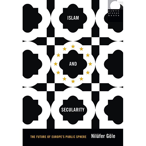 Islam and Secularity / Public Planet Books, Gole Nilufer Gole