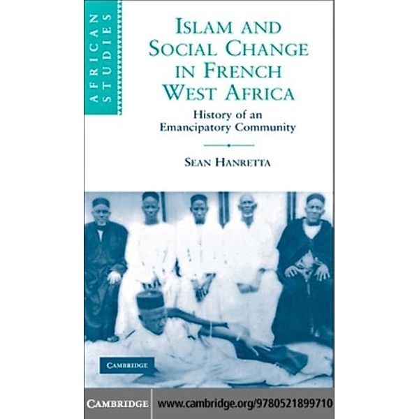 Islam and Social Change in French West Africa, Sean Hanretta