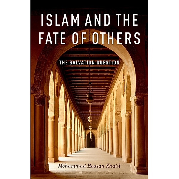 Islam and the Fate of Others, Mohammad Hassan Khalil