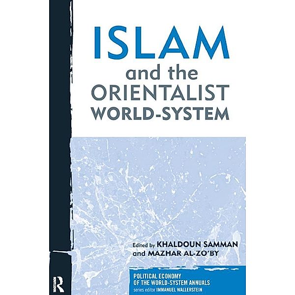 Islam and the Orientalist World-system, Khaldoun Samman, Mazhar Al-Zo'by