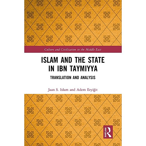 Islam and the State in Ibn Taymiyya, Jaan S. Islam, Adem Eryigit