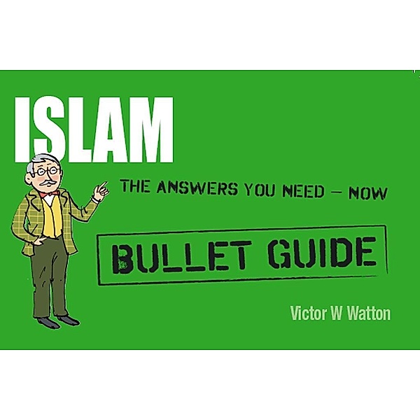 Islam: Bullet Guides, Victor W Watton