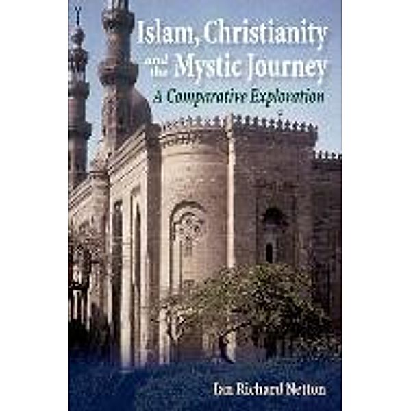 Islam, Christianity and the Mystic Journey, Ian Richard Netton