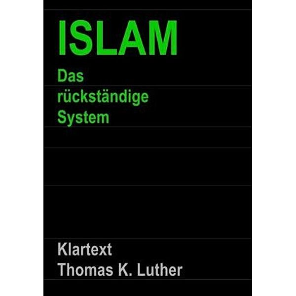 ISLAM Das rückständige System, Thomas K. Luther