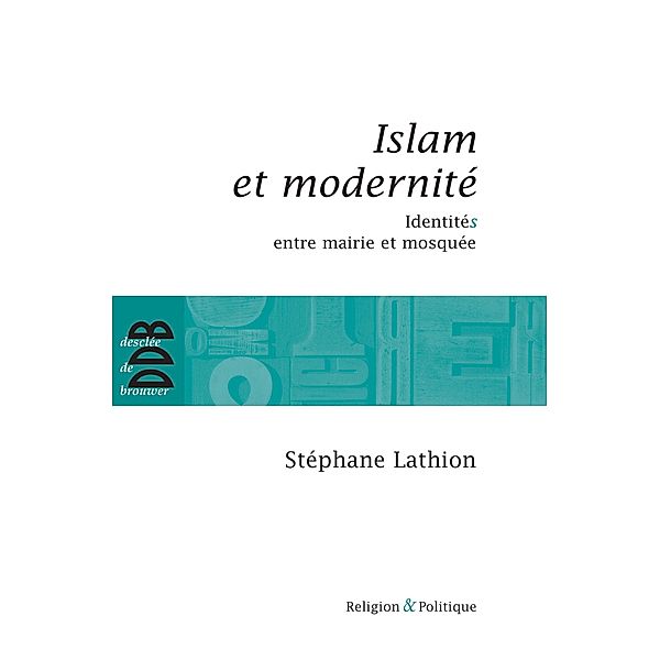 Islam et modernité / Religion et Politique, Stéphane Lathion