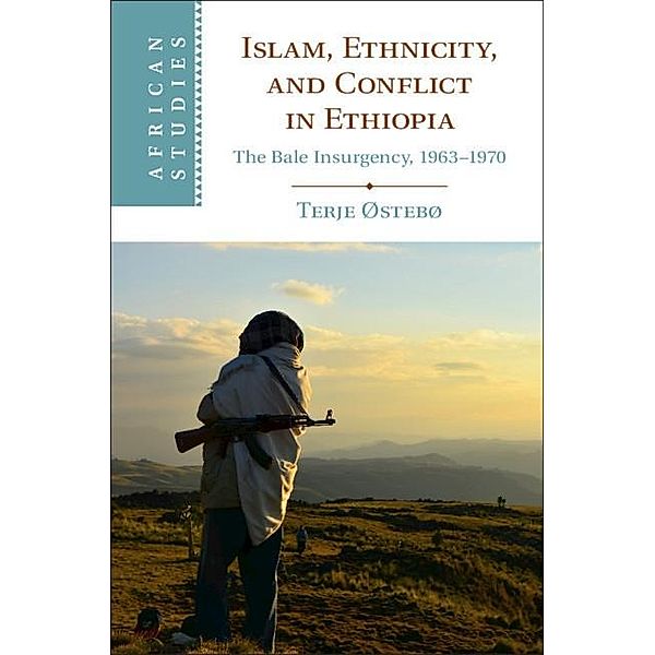 Islam, Ethnicity, and Conflict in Ethiopia / African Studies, Terje Ostebo