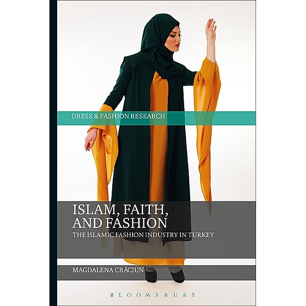 Islam, Faith, and Fashion / Dress and Fashion Research, Magdalena Craciun