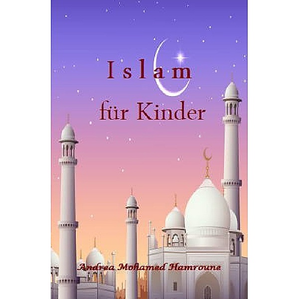 Islam für Kinder, Andrea Hamroune