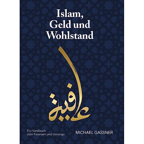 Islam, Geld und Wohlstand, Michael Gassner