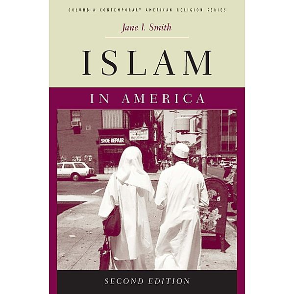 Islam in America / Columbia Contemporary American Religion Series, Jane Smith