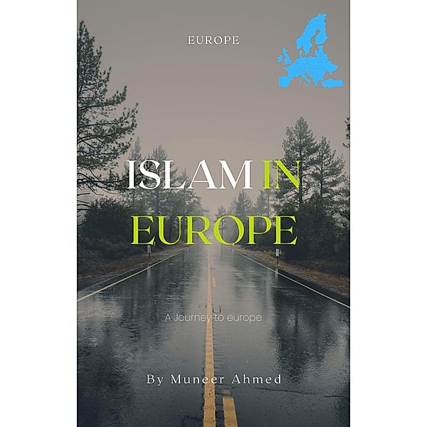 Islam In Europe (Series 1, #1) / Series 1, Muneer Ahmed