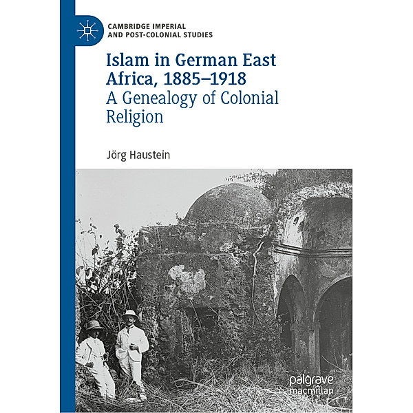 Islam in German East Africa, 1885-1918, Jörg Haustein