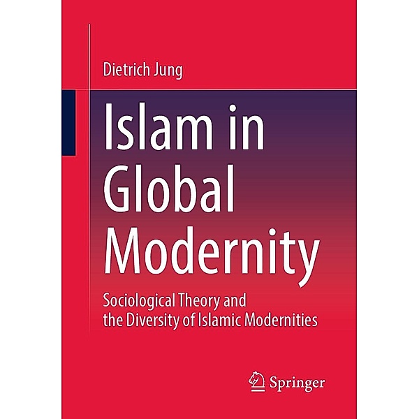 Islam in Global Modernity, Dietrich Jung
