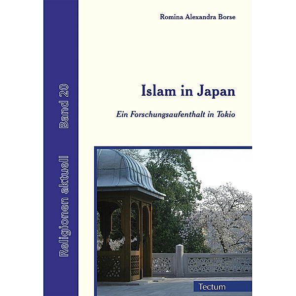 Islam in Japan / Religionen aktuell Bd.20, Romina Alexandra Borse