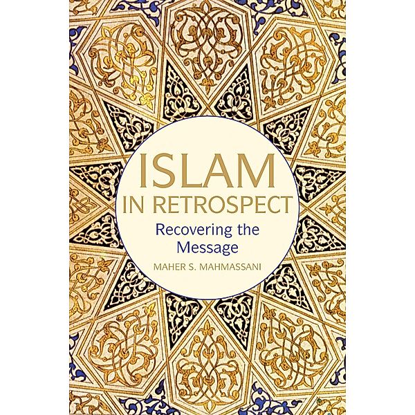 Islam in Retrospect, Maher S. Mahmassani