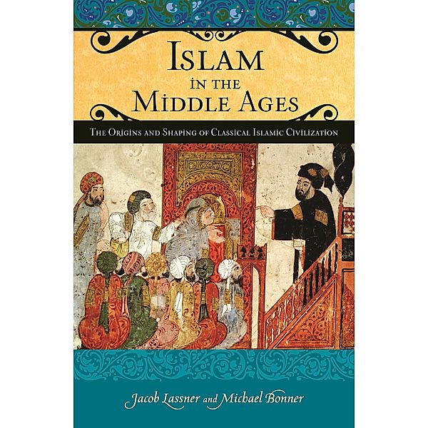 Islam in the Middle Ages, Jacob Lassner, Michael Bonner